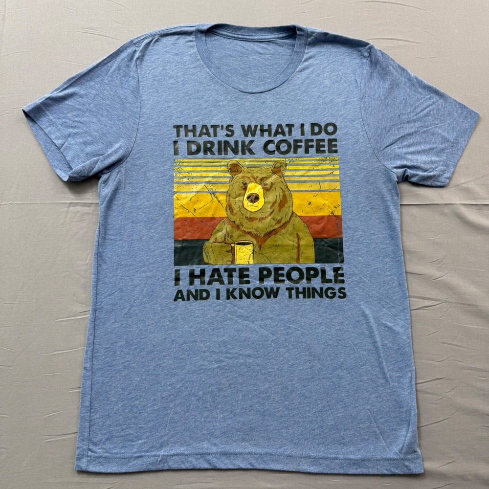 Drink Coffee I Hate People Bear Graphic‎ T-Shirt Blue Heather Mens Medium